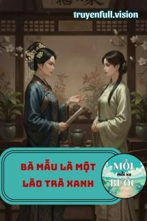 Bà Mẫu Là Một Lão Trà Xanh