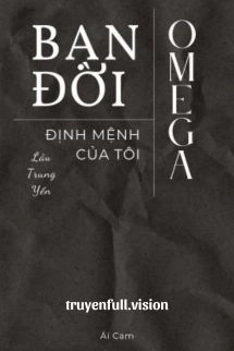 Bạn Đời Định Mệnh Omega Của Tôi