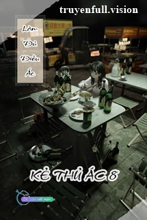 Điều Ác Làm Đủ - Kẻ Thủ Ác 8