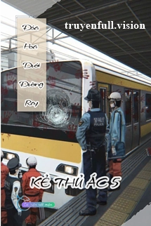 Đóa Hoa Dưới Đường Ray - Kẻ Thủ Ác 5