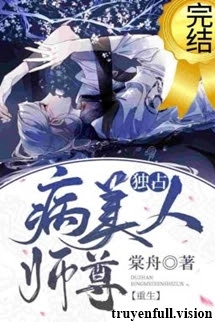 Độc Chiếm Mỹ Nhân Sư Tôn Bệnh Kiều