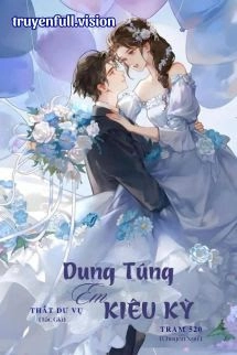 Dung Túng Em Kiêu Kỳ - Thất Dư Vụ
