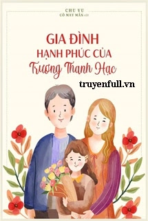 Gia Đình Hạnh Phúc Của Trương Thanh Hạc