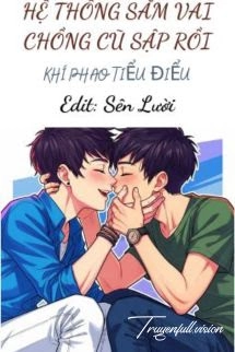 Hệ Thống Sắm Vai Chồng Cũ Sập Rồi