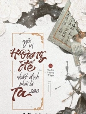 Ngôi Vị Hoàng Đế Nhất Định Phải Là Của Ta Sao?