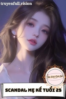 Scandal Mẹ Kế Tuổi 25