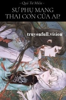 Sư Phụ Mang Thai Con Của Ai