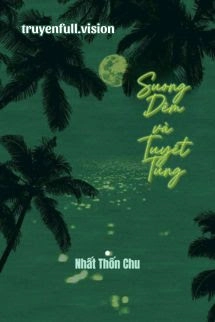 Sương Đêm Và Tuyết Tùng - Nhất Thốn Chu