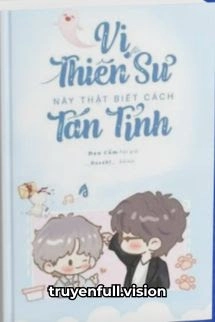 Vị Thiên Sư Này Thật Biết Cách Tán Tỉnh