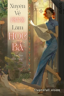 Xuyên Về 1980 Làm Học Bá